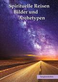 Spirituelle Reisen, Bilder und Archetypen
