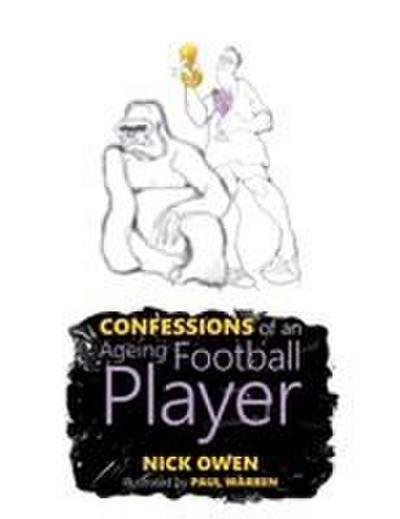 Confessions of an Ageing Football Player