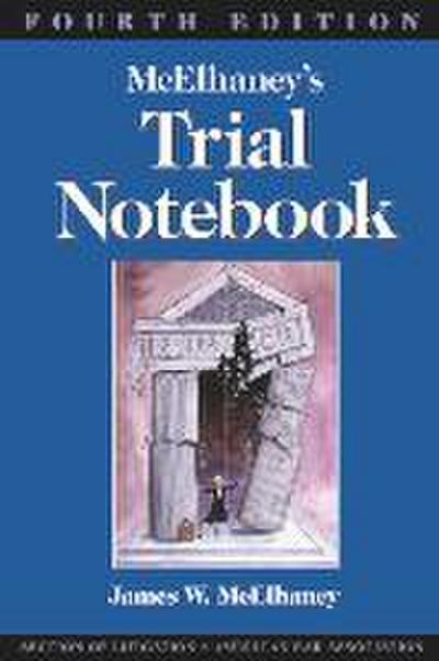 McElhaney’s Trial Notebook, Fourth Edition