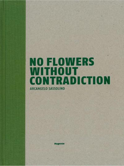 Barbero, L: No flowers without contradiction. Arcangelo Sass