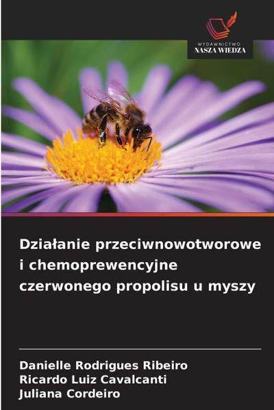 Dzia¿anie przeciwnowotworowe i chemoprewencyjne czerwonego propolisu u myszy