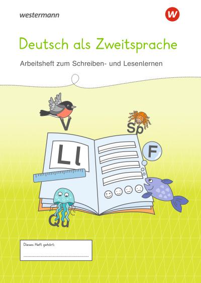 Westermann Unterrichtsmaterialien Grundschule. DaZ Arbeitsheft zum Schreiben- und Lesenlernen