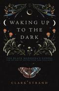 Waking Up to the Dark