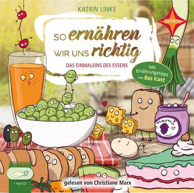 So ernähren wir uns richtig - Das Einmaleins des Essens, Audio-CD
