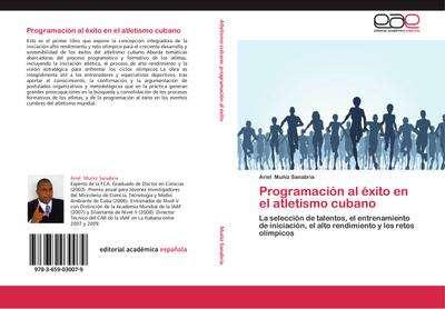 Programación al éxito en el atletismo cubano - Ariel Muñiz Sanabria