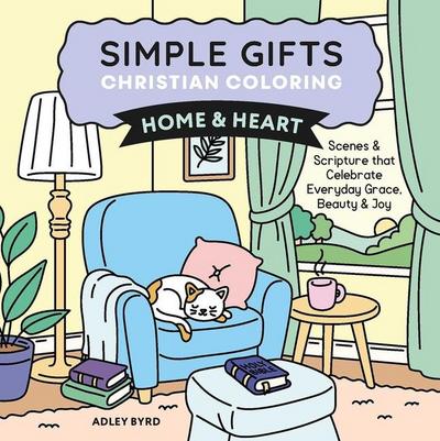 Simple Gifts Christian Coloring: Home & Heart