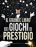 Il Grande Libro dei Giochi di Prestigio
