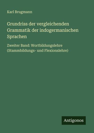 Grundriss der vergleichenden Grammatik der indogermanischen Sprachen