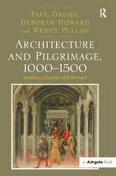 Architecture and Pilgrimage, 1000-1500