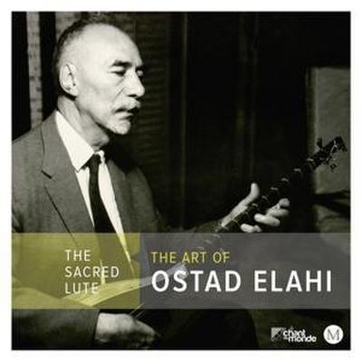 Elahi, O: Sacred Lute: The Art Of Ostad Elahi