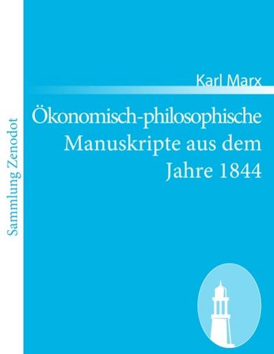 Ökonomisch-philosophische Manuskripte aus dem Jahre 1844 - Karl Marx