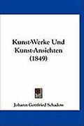 Kunst-Werke Und Kunst-Ansichten (1849)