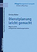 Dienstplanung leicht gemacht von Christa Büker | Ebook