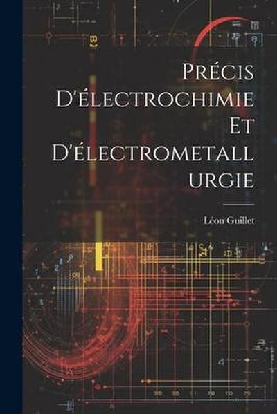 Précis D’électrochimie Et D’électrometallurgie