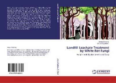Landfill Leachate Treatment by White Rot Fungi