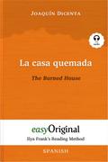La casa quemada / The Burned House (with audio) - Ilya Frank’s Reading Method: Unabridged original text: Ilya Frank’s Reading Method - Learning, ... (Ilya Frank’s Reading Method - Spanish)