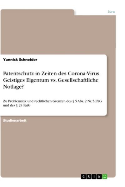 Patentschutz in Zeiten des Corona-Virus. Geistiges Eigentum vs. Gesellschaftliche Notlage?