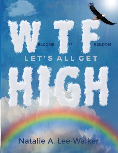 Welcome to Freedom! Let’s All Get High