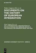 Transnational Organizations of Political Parties and Pressure Groups in the Struggle for European Union, 1945-1950