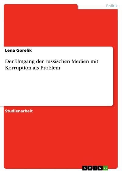 Der Umgang der russischen Medien mit Korruption als Problem