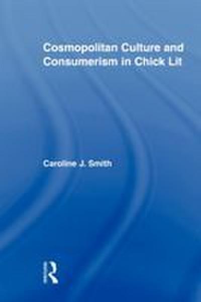 Cosmopolitan Culture and Consumerism in Chick Lit