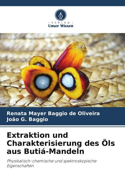 Extraktion und Charakterisierung des Öls aus Butiá-Mandeln