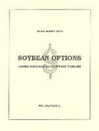 Grandmill, W: How to Make Money with Soybean Options