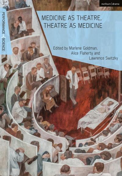 Medicine as Theatre, Theatre as Medicine