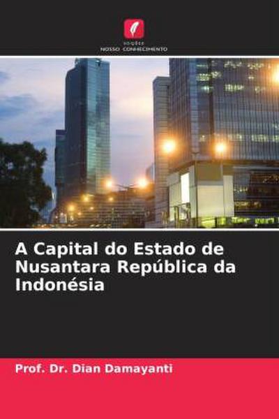 A Capital do Estado de Nusantara República da Indonésia