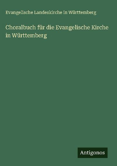 Choralbuch für die Evangelische Kirche in Württemberg