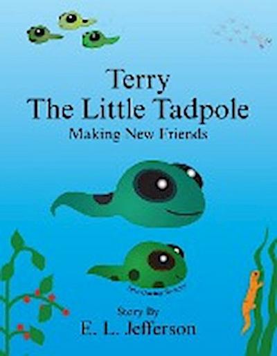 Terry-The Little Tadpole-Making New Friends