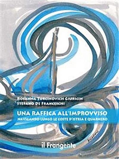 Una raffica all’improvviso: Navigando lungo le coste d’Istria e Quarnero