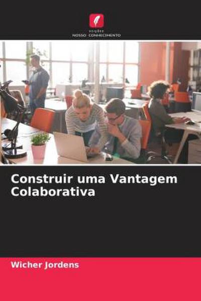 Construir uma Vantagem Colaborativa - Wicher Jordens