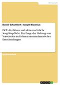 DCF–Verfahren und aktienrechtliche Sorgfaltspflicht. Zur Frage der Haftung von Vorständen im Rahmen unternehmerischer Entscheidungen