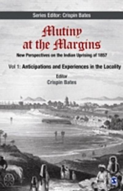 Mutiny at the Margins: New Perspectives on the Indian Uprising of 1857