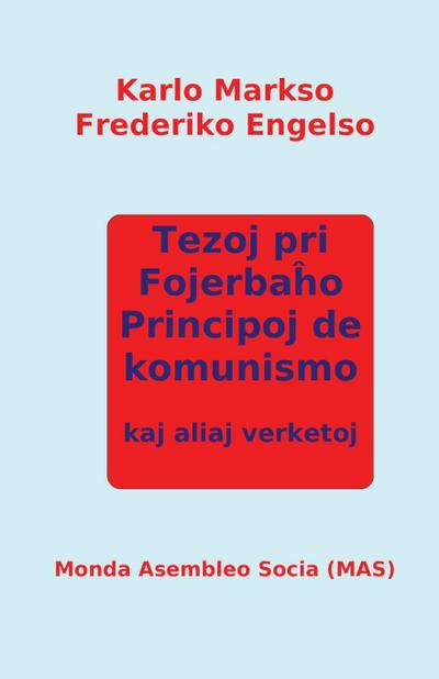 Tezoj pri Fojerba¿o, Principoj de komunismo kaj aliaj verketoj