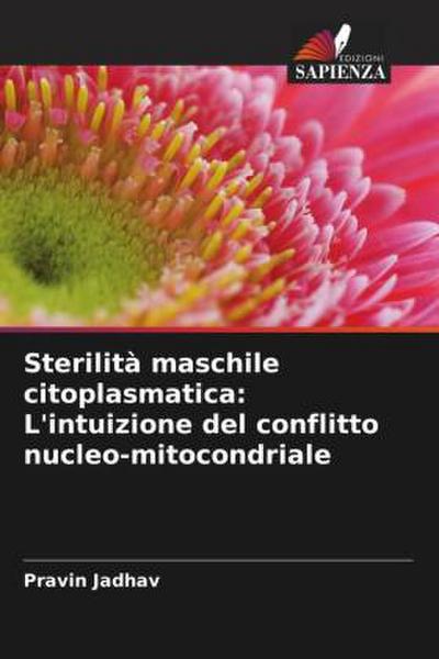 Sterilità maschile citoplasmatica: L’intuizione del conflitto nucleo-mitocondriale
