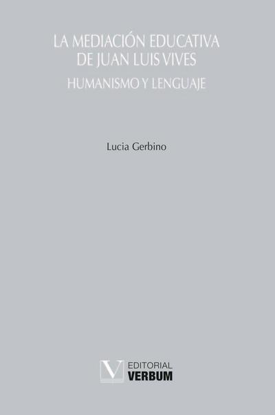 La mediación educativa de Juan Luis Vives : humanismo y lenguaje