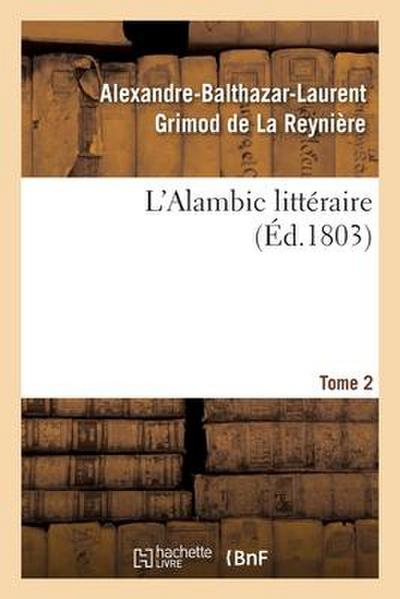 L’Alambic Littéraire. Tome 2