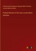 Poetical Remains of the Late Lucretia Maria Davidson
