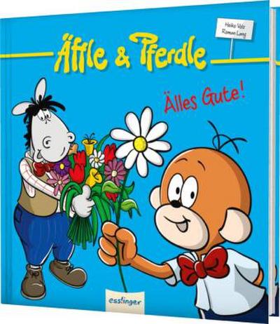 Äffle & Pferdle: Älles Gute!