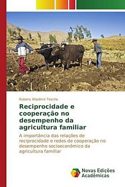 Reciprocidade e cooperação no desempenho da agricultura familiar