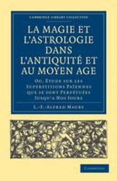 La Magie Et L’Astrologie Dans L’Antiquite Et Au Moyen Age