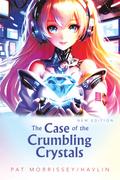 The Case of the Crumbling Crystals