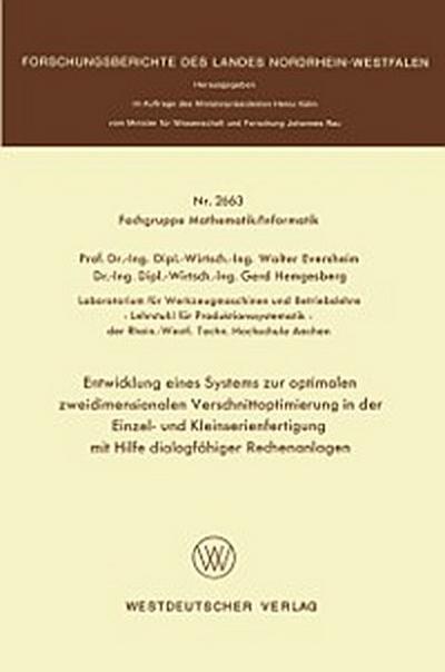 Entwicklung eines Systems zur optimalen zweidimensionalen Verschnittoptimierung in der Einzel- und Kleinserienanfertigung mit Hilfe dialogfähiger Rechenanlagen