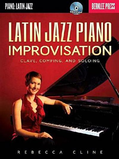 Latin Jazz Piano Improvisation: Clave, Comping, and Soloing Book/Online Audio