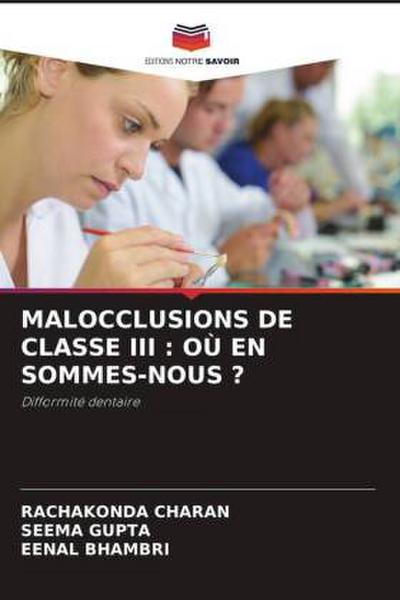 MALOCCLUSIONS DE CLASSE III : OÙ EN SOMMES-NOUS ?