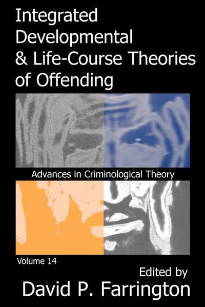 Integrated Developmental and Life-course Theories of Offending