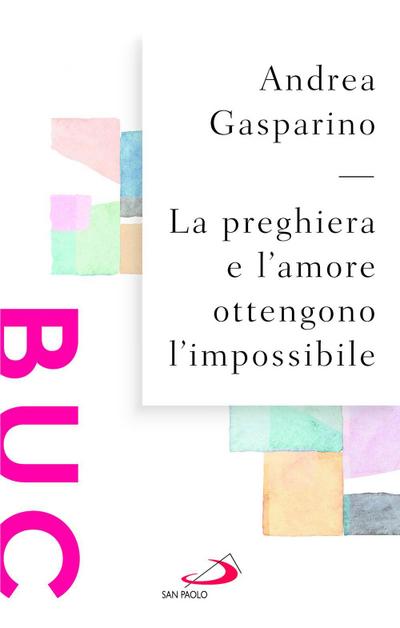 La preghiera e l’amore ottengono l’impossibile