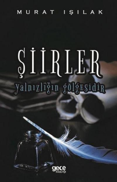 Siirler Yalnizligin Gölgesidir